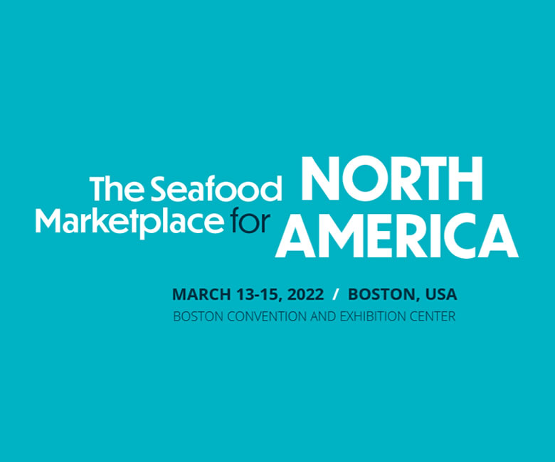 Seafood Expo North America, Boston - March 2022